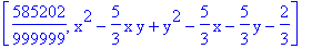 [585202/999999, x^2-5/3*x*y+y^2-5/3*x-5/3*y-2/3]